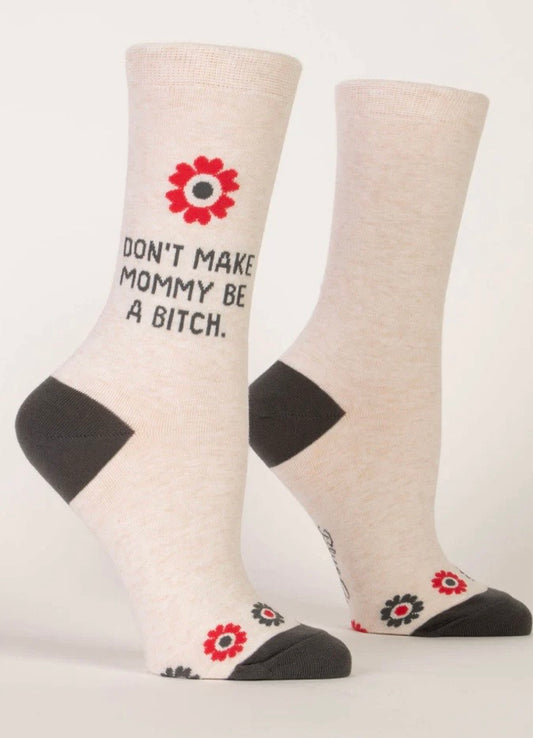 Don’t Make Mommy Crew Sock