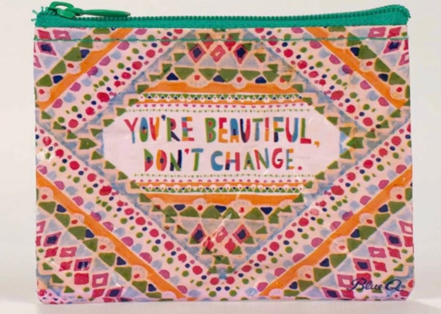You’re Beautiful Don’t Change Coin Purse